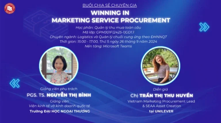 BUỔI CHIA SẺ CHUYÊN GIA “WINNING IN MARKETING SERVICE PROCUREMENT” TRONG HỌC PHẦN QUẢN LÝ THU MUA TOÀN CẦU CỦA SINH VIÊN CHUYÊN NGÀNH LOGISTICS VÀ QUẢN LÝ CHUỖI CUNG ỨNG KHÓA 61