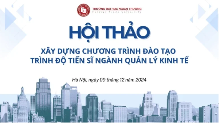 THÔNG CÁO BÁO CHÍ TRƯỚC HỘI THẢO “XÂY DỰNG CHƯƠNG TRÌNH ĐÀO TẠO TRÌNH ĐỘ TIẾN SĨ NGÀNH QUẢN LÝ KINH TẾ”