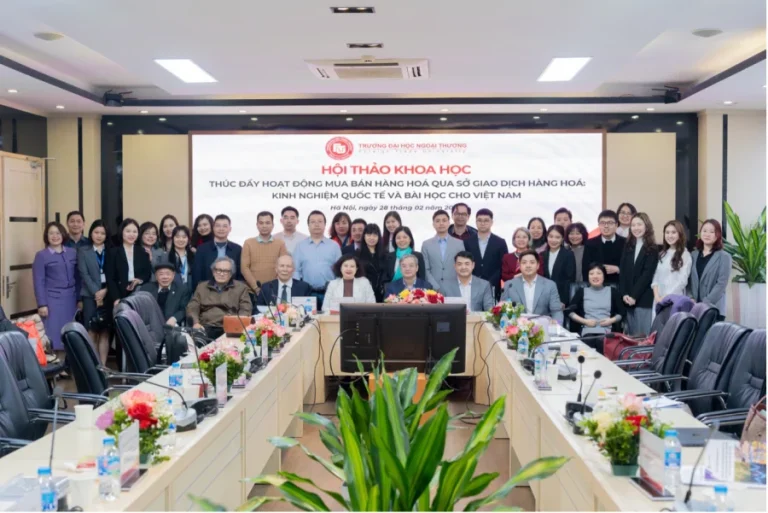 HỘI THẢO KHOA HỌC “THÚC ĐẨY HOẠT ĐỘNG MUA BÁN HÀNG HOÁ QUA SỞ GIAO DỊCH HÀNG HOÁ: KINH NGHIỆM QUỐC TẾ VÀ BÀI HỌC CHO VIỆT NAM”