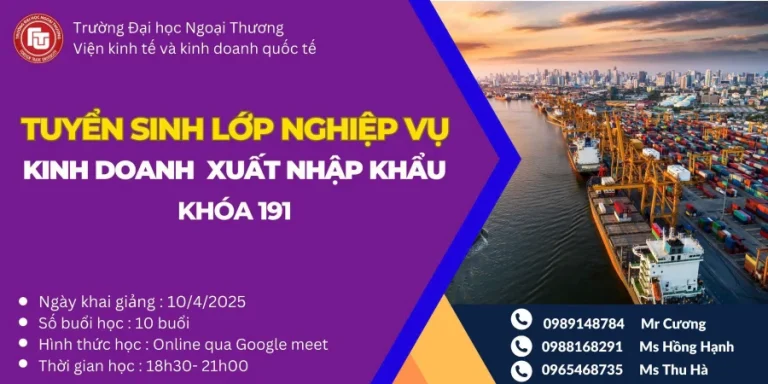 THÔNG BÁO KHAI GIẢNG LỚP XUẤT NHẬP KHẨU KHÓA 191 NGÀY 10/4/2025